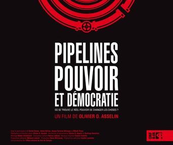 Affiche du film Pipelines, pouvoir et démocratie