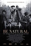 Affiche du film Be Natural: The Untold Story of Alice Guy-Blaché
