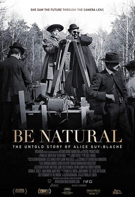 Be Natural: The Untold Story of Alice Guy-Blaché