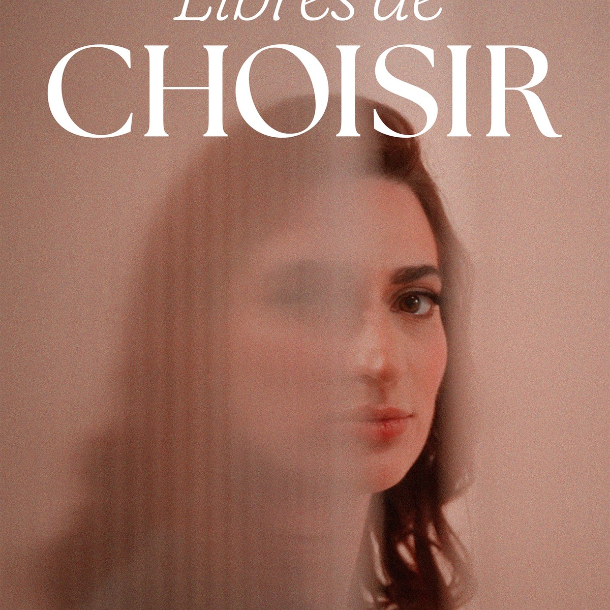 Affiche du film Libres de choisir :  aux premières lignes de l'avortement