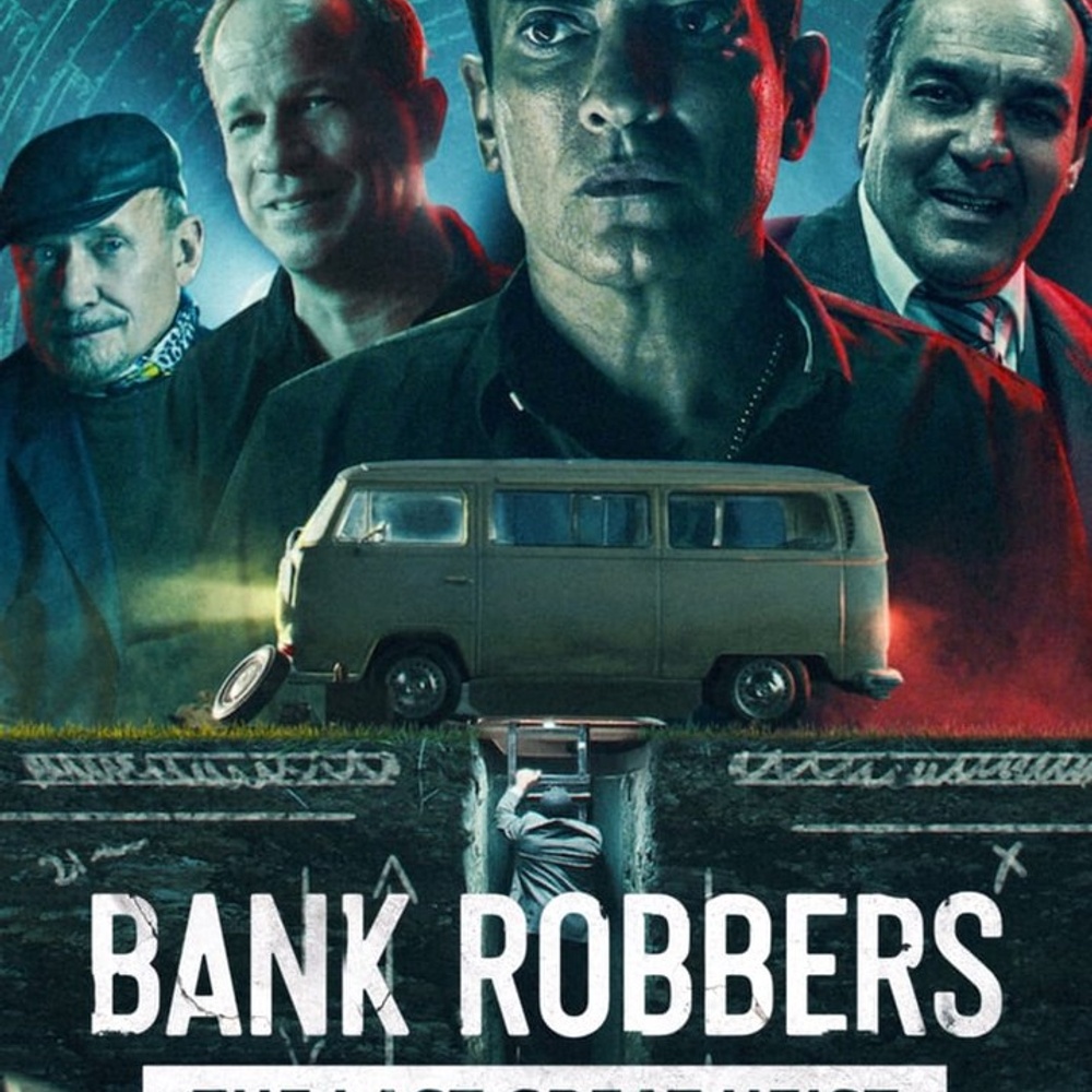 Affiche du film Bank Robbers: The Last Great Heist