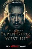 Affiche du film The Last Kingdom: Seven Kings Must Die