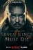 Affiche du film The Last Kingdom: Seven Kings Must Die