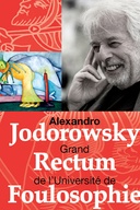 Affiche du film Alexandro Jodorowsky, Grand Rectum de l'Université de Foulosophie