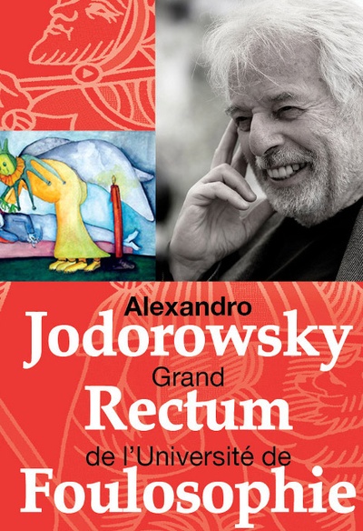 Affiche du film Alexandro Jodorowsky, Grand Rectum de l'Université de Foulosophie