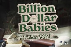 Affiche du film Billion Dollar Babies: The True Story of the Cabbage Patch Kids