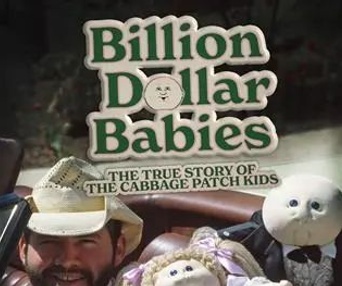 Affiche du film Billion Dollar Babies: The True Story of the Cabbage Patch Kids