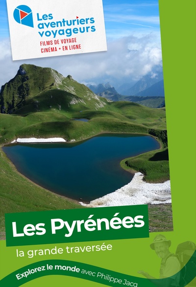 Les Aventuriers Voyageurs - Les Pyrénées, la grande traversée