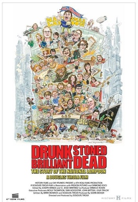 Drunk Stoned Brilliant Dead: The Story of the National Lampoon