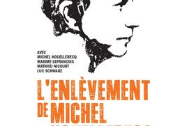 Affiche du film L'enlèvement de Michel Houellebecq Affiche du film L'enlèvement de Michel Houellebecq