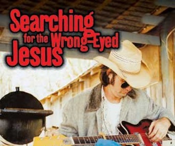 Affiche du film Searching for the Wrong-Eyed Jesus