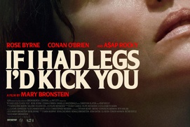 Affiche du film If I Had Legs I'd Kick You Affiche du film If I Had Legs I'd Kick You